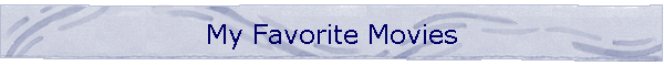 My Favorite Movies