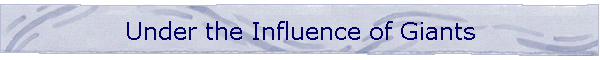 Under the Influence of Giants